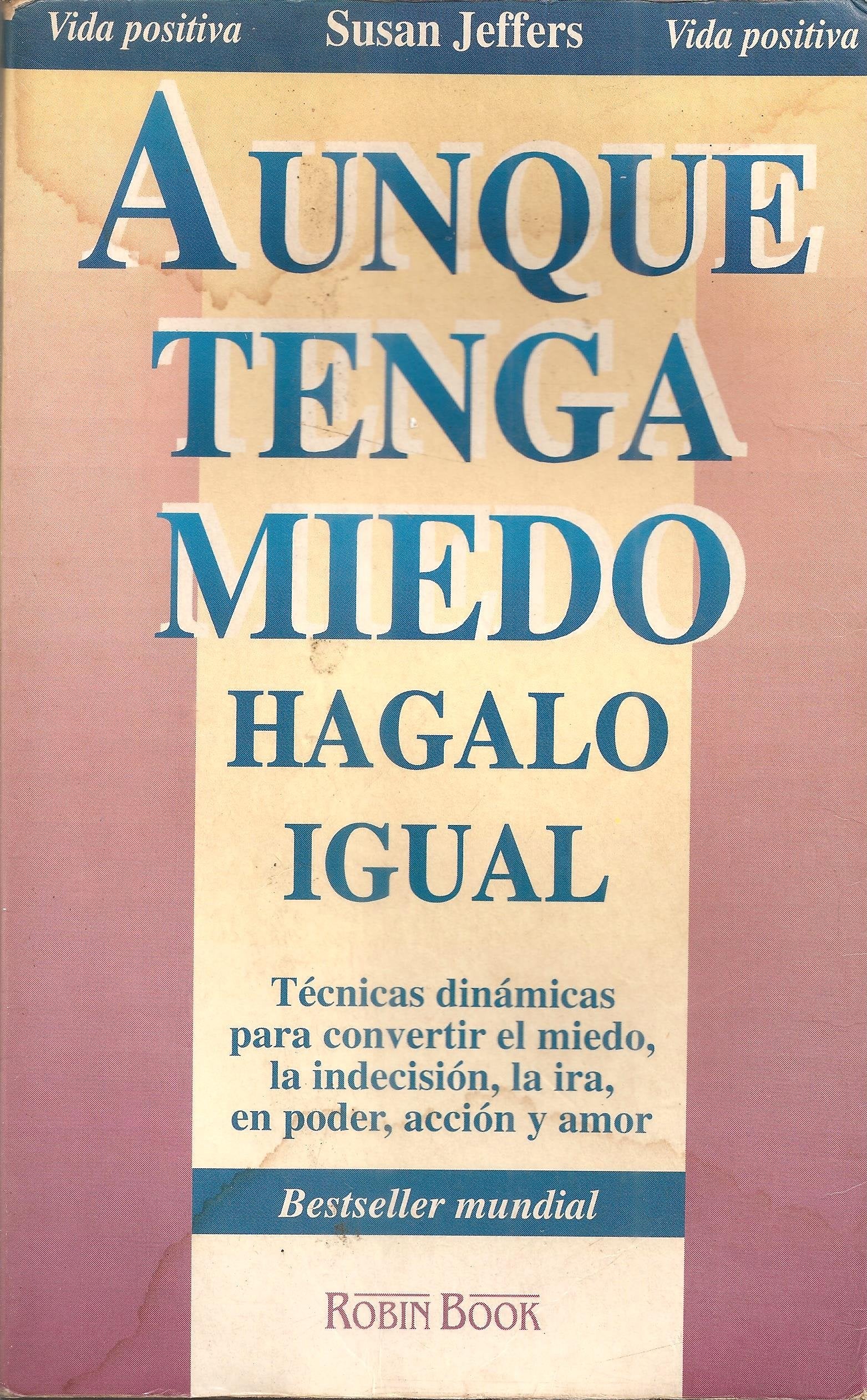Aunque tenga miedo, hagalo igual