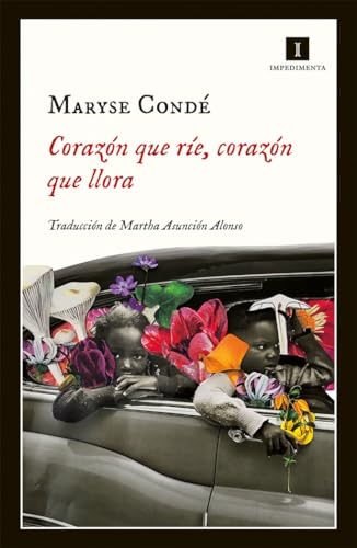 Corazón que ríe corazón que llora: Cuentos verdaderos de mi infancia: 188 (Impedimenta)
