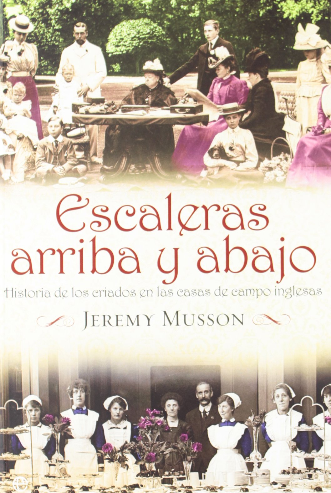 Escaleras arriba y abajo : historia de los criados en las casas de campo inglesas