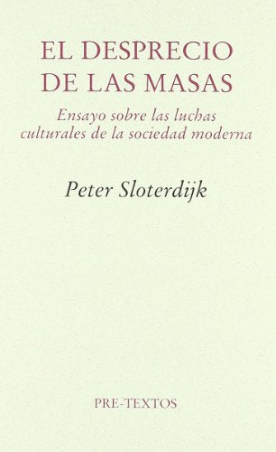 El desprecio de las masas. Ensayo sobre las luchas culturales de la sociedad moderna: 476