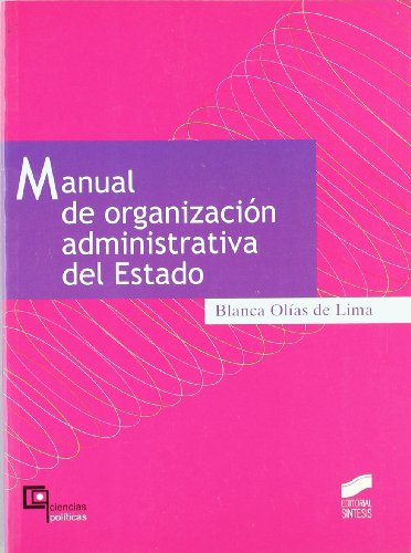 Manual de organización administrativa del Estado: 3 (Ciencias políticas)