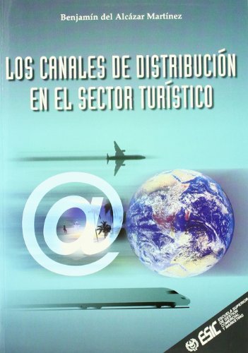 Los canales de distribución en el sector turístico (Libros profesionales)