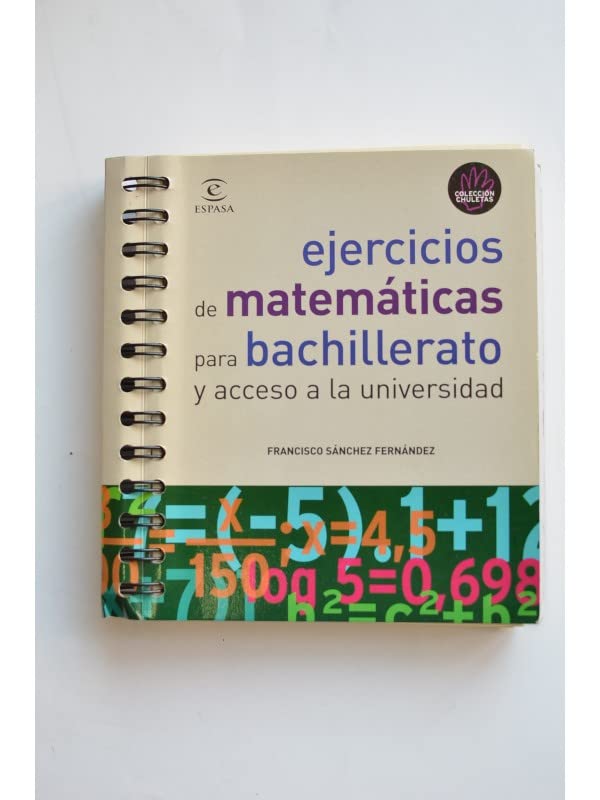 EJERCICIOS MATEMATICAS PARA BACHILLERATO (SIN COLECCION)