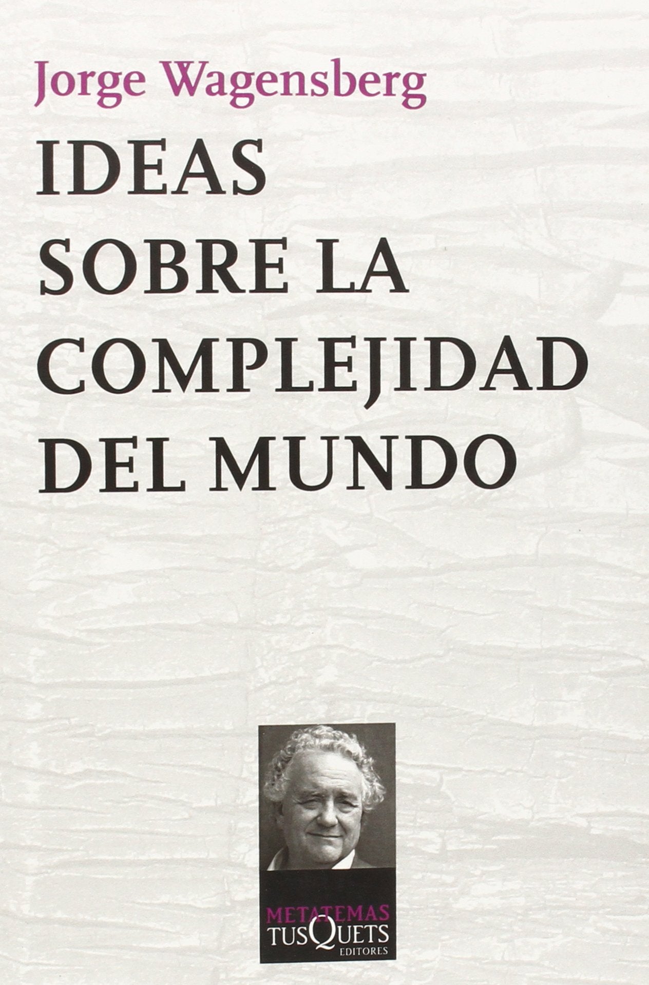 Ideas sobre la complejidad del mundo: 9 (Metatemas)