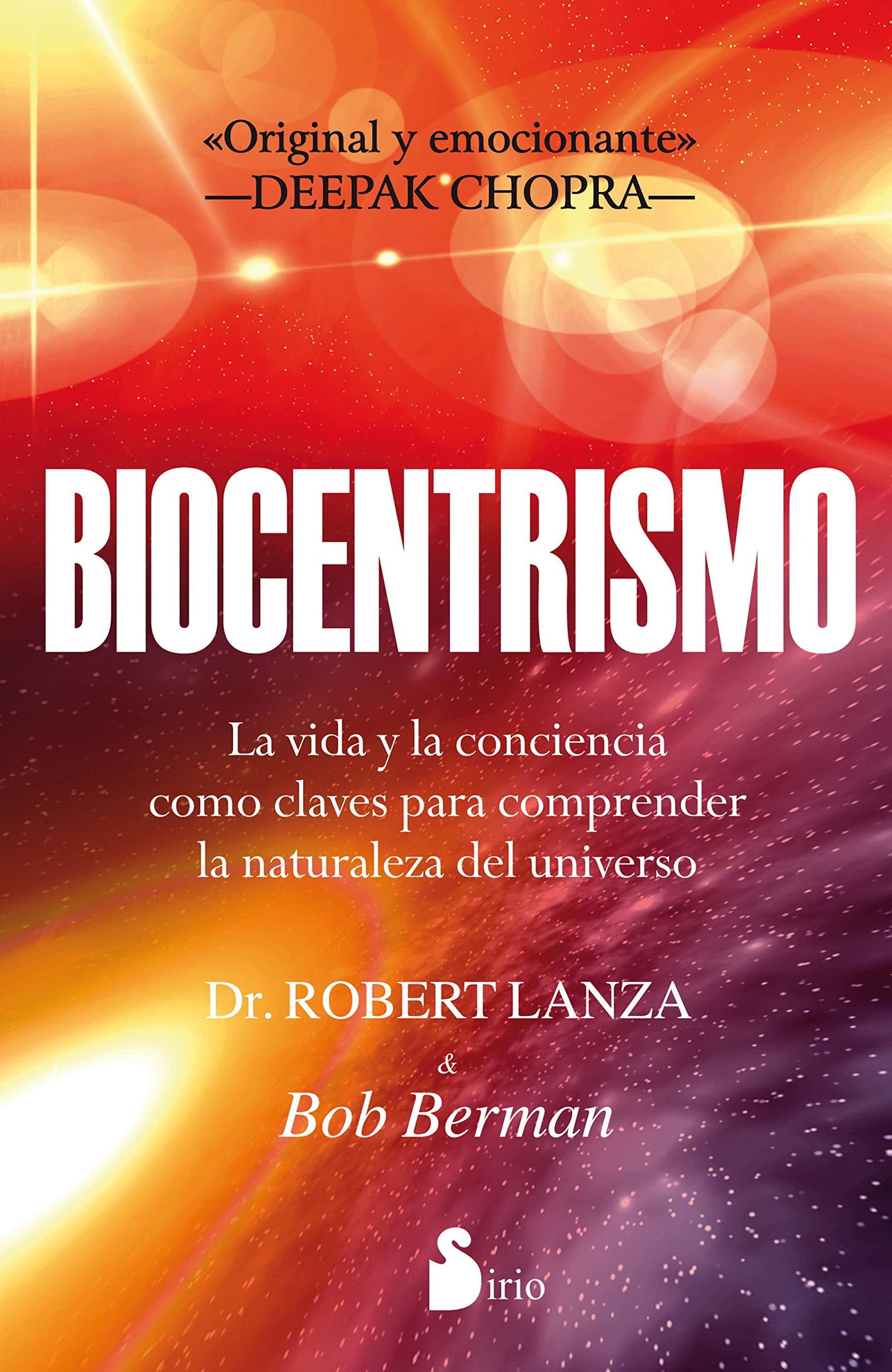 BIOCENTRISMO: LA VIDA Y LA CONCIENCIA COMO CLAVES PARA COMPRENDER LA NATURALEZA DEL UNIVERSO (2012)
