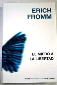 El miedo a la libertad/ Fear of freedom