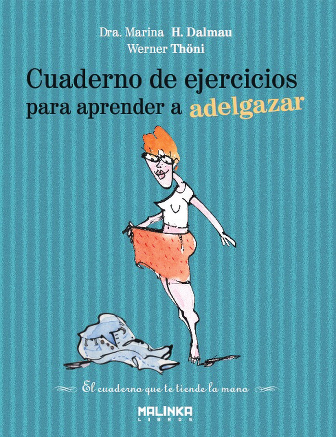 Cuaderno De Ejercicios Para Aprender A Adelgazar (Cuadernos de ejercicios)