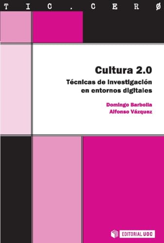 Cultura 2.0. Técnicas de investigación en entornos digitales: 34 (TIC.CERO)