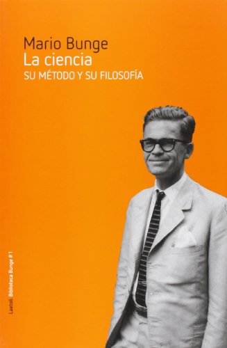 CIENCIA,LA (SU METODO Y SU FILOSOFIA) (BIBLIOTECA BUNGE)