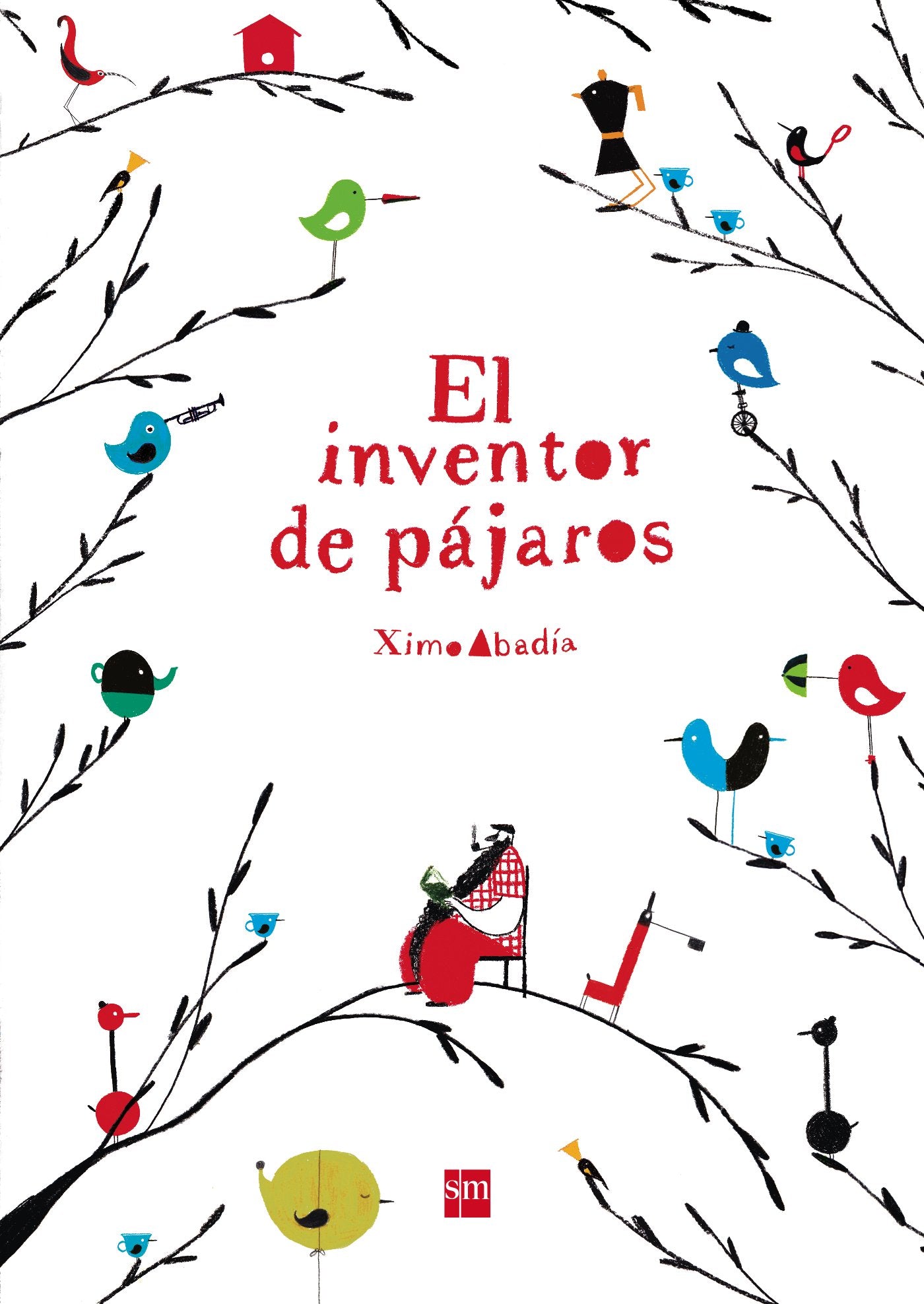 El inventor de pájaros (Álbumes ilustrados)
