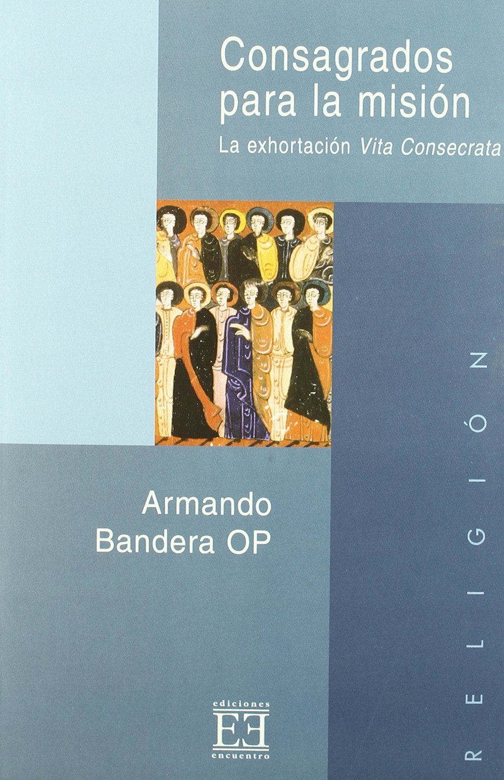 Consagrados para la misión: la exhortación Vita Consecrata: 157 (Ensayo)