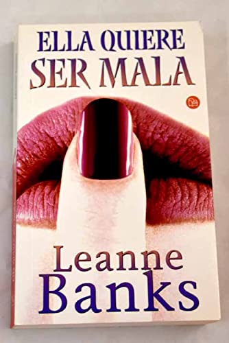ELLA QUIERE SER MALA PDL (LEANNE BANKS)