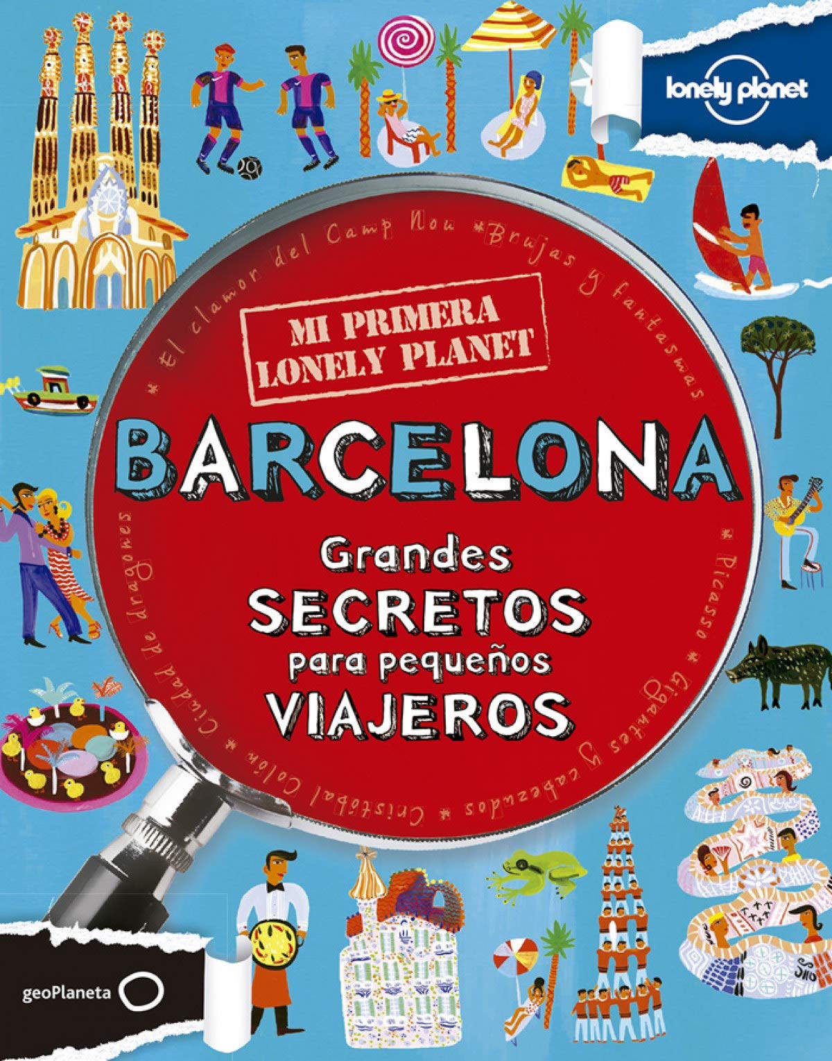 Mi primera Lonely Planet. Barcelona: Grandes SECRETOS para pequeños VIAJEROS
