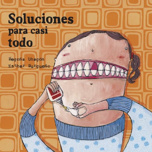 Soluciones para casi todo (PEQUEÑOS CUENTOS DESOBEDIENTES)