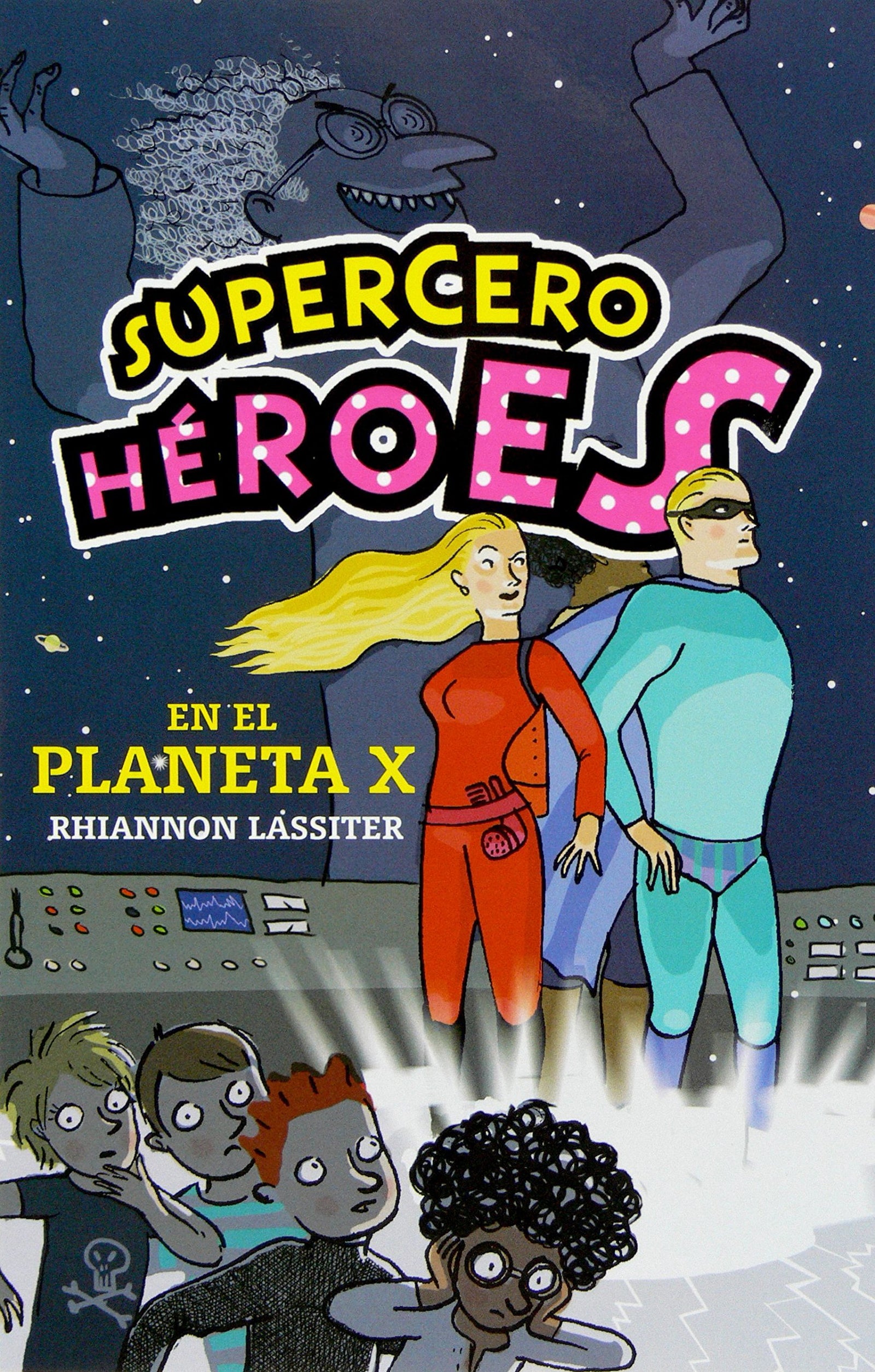 Supercero héroes en el planeta X (Libros del verano)