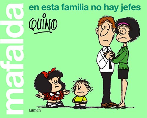 Mafalda. En esta familia no hay jefes (Lumen Gráfica)