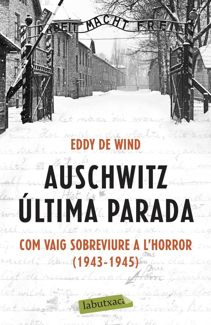 Auschwitz: última parada: Com vaig sobreviure a l'Horror (1943-1945) (LABUTXACA)