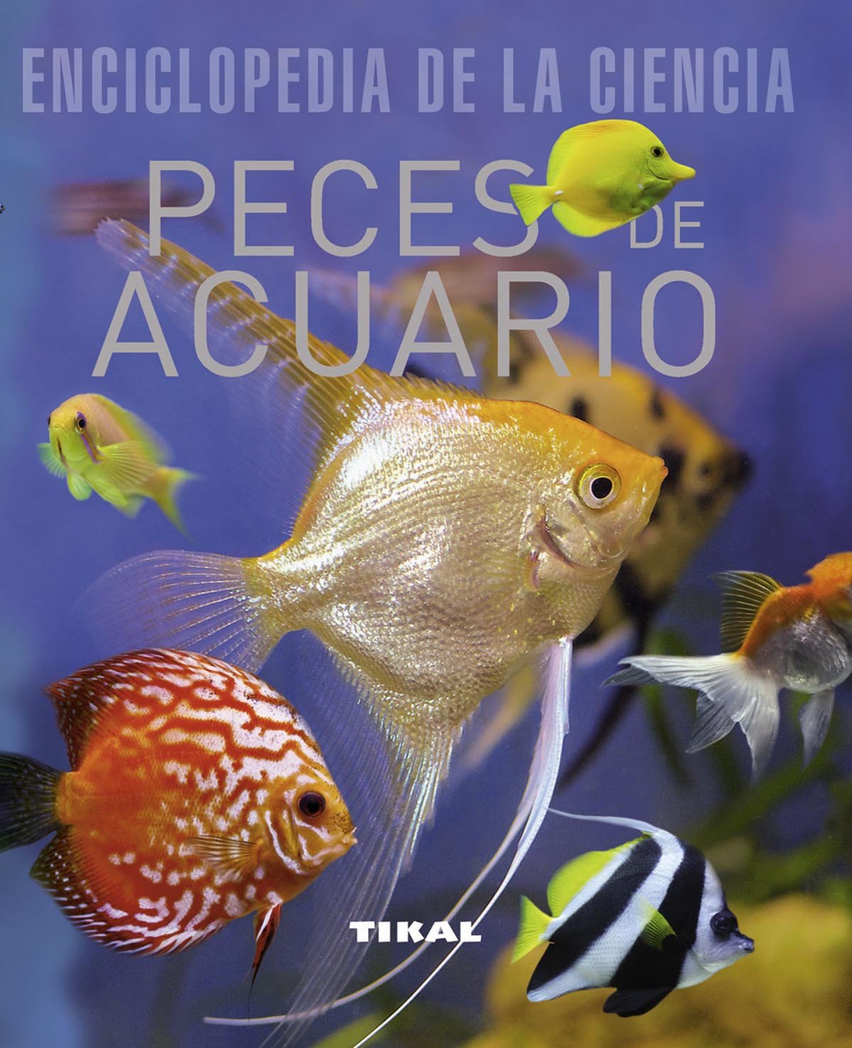 Peces De Acuario (Enciclopedia De La Ciencia)