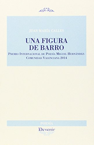 UNA FIGURA DE BARRO: 261 (DEVENIR POESÍA)