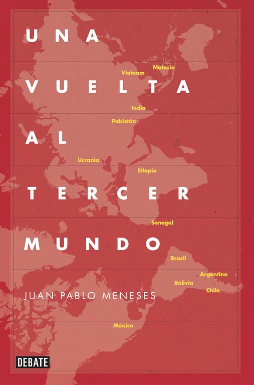 Una vuelta al tercer mundo: La ruta salvaje de la globalización (Sociedad)
