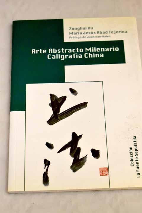 ARTE ABSTRACTO MILENARIO. CALIGRAFIA CHINA