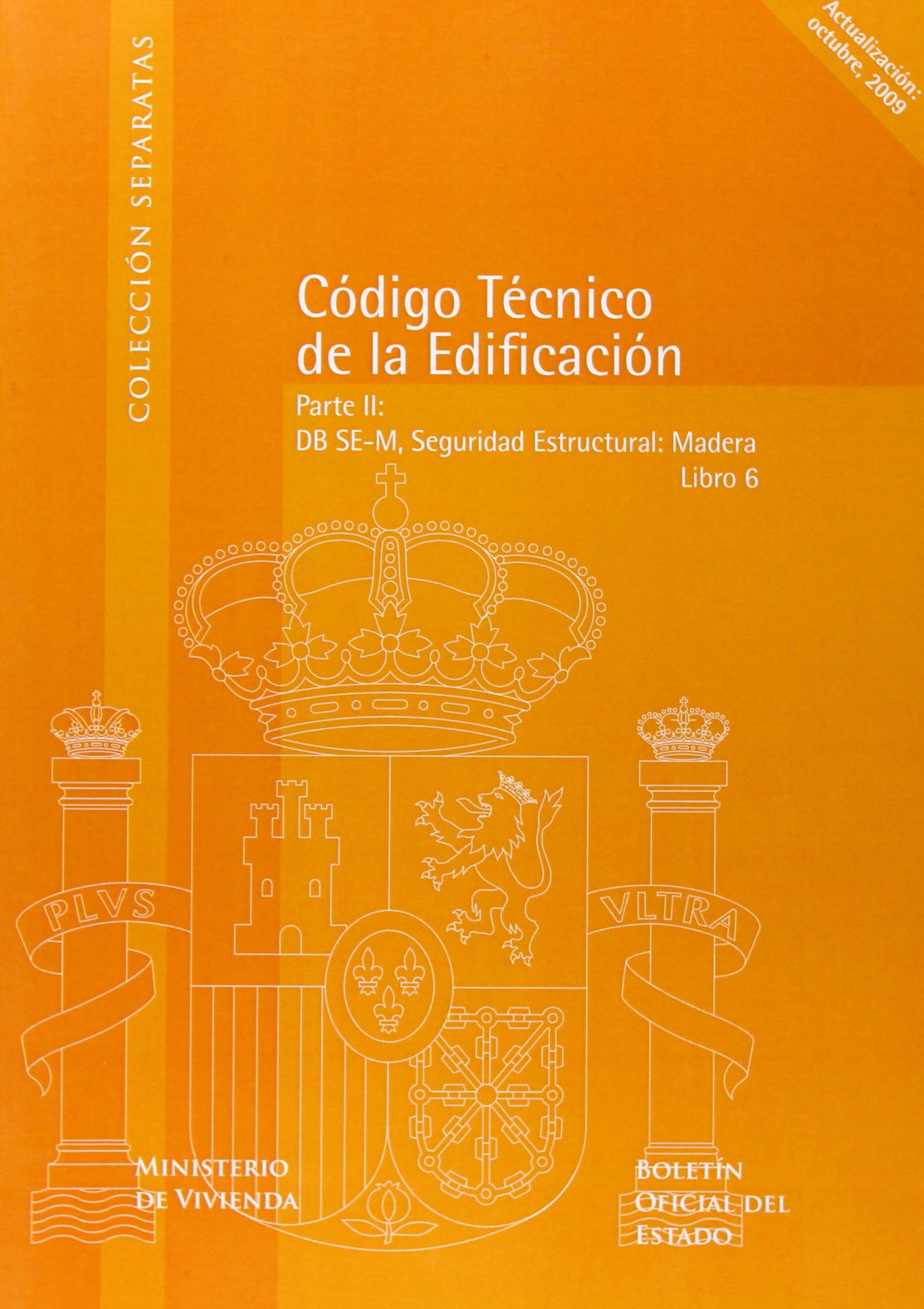 Código Técnico de la Edificación (CTE). Libro 6. Parte II, DB SE-M, Seguridad Estructural: Madera (Separatas)