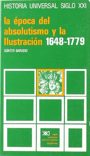 La época del absolutismo y la Ilustración (1648-1779) (Historia universal)