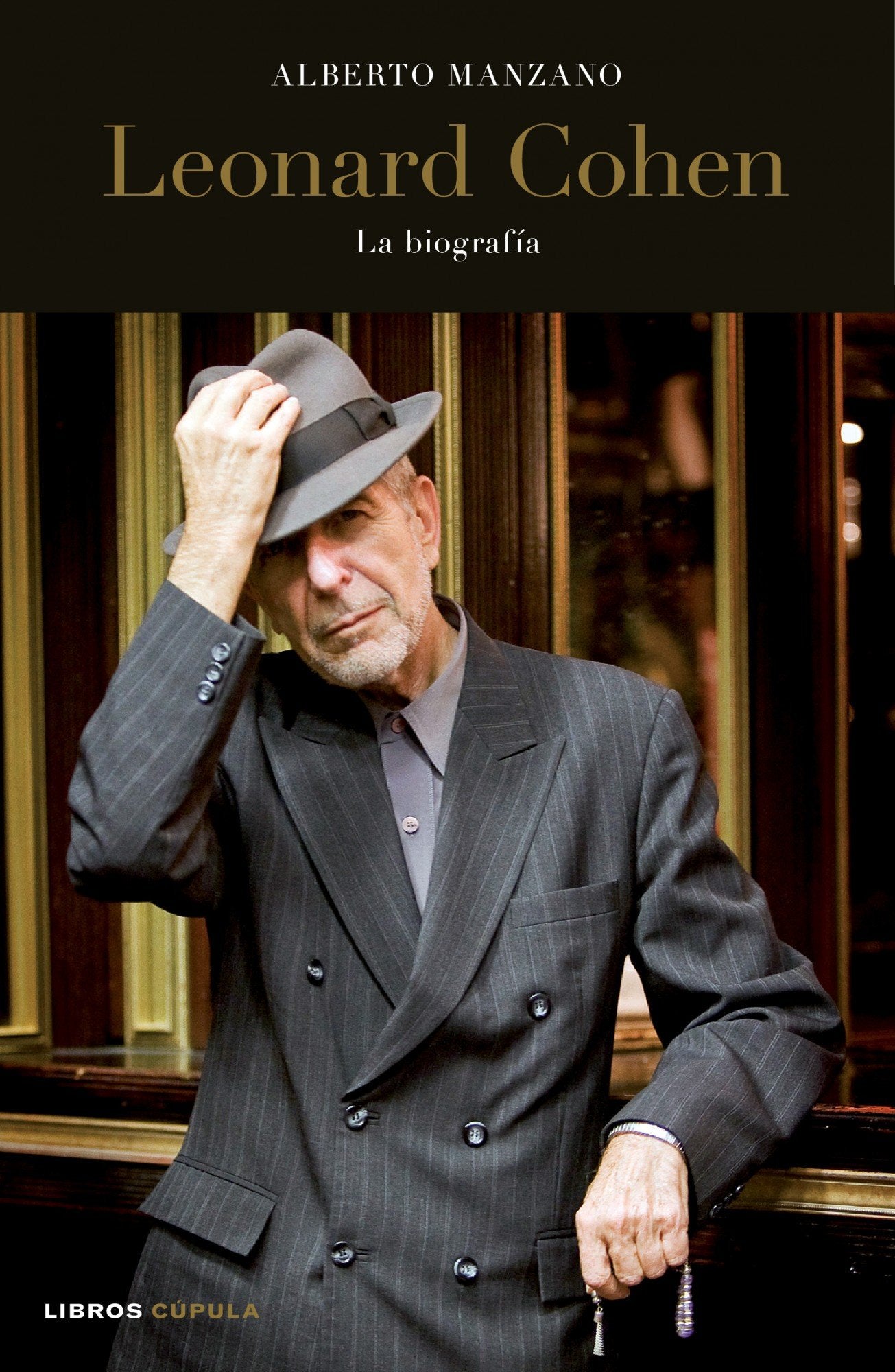 Leonard Cohen: La biografía: 1 (Música)
