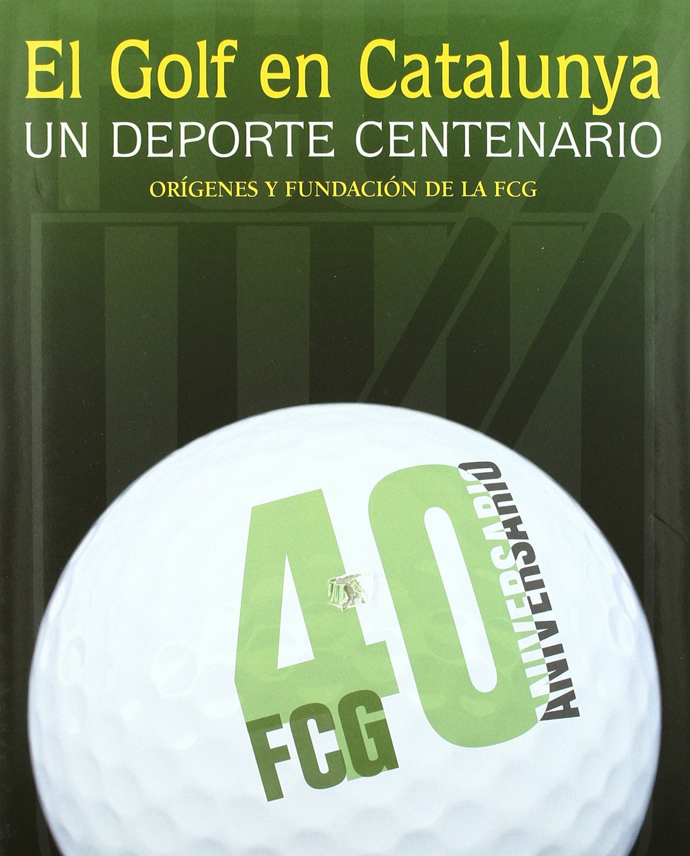 El golf en Catalunya. Un deporte centenario: 1 (General)