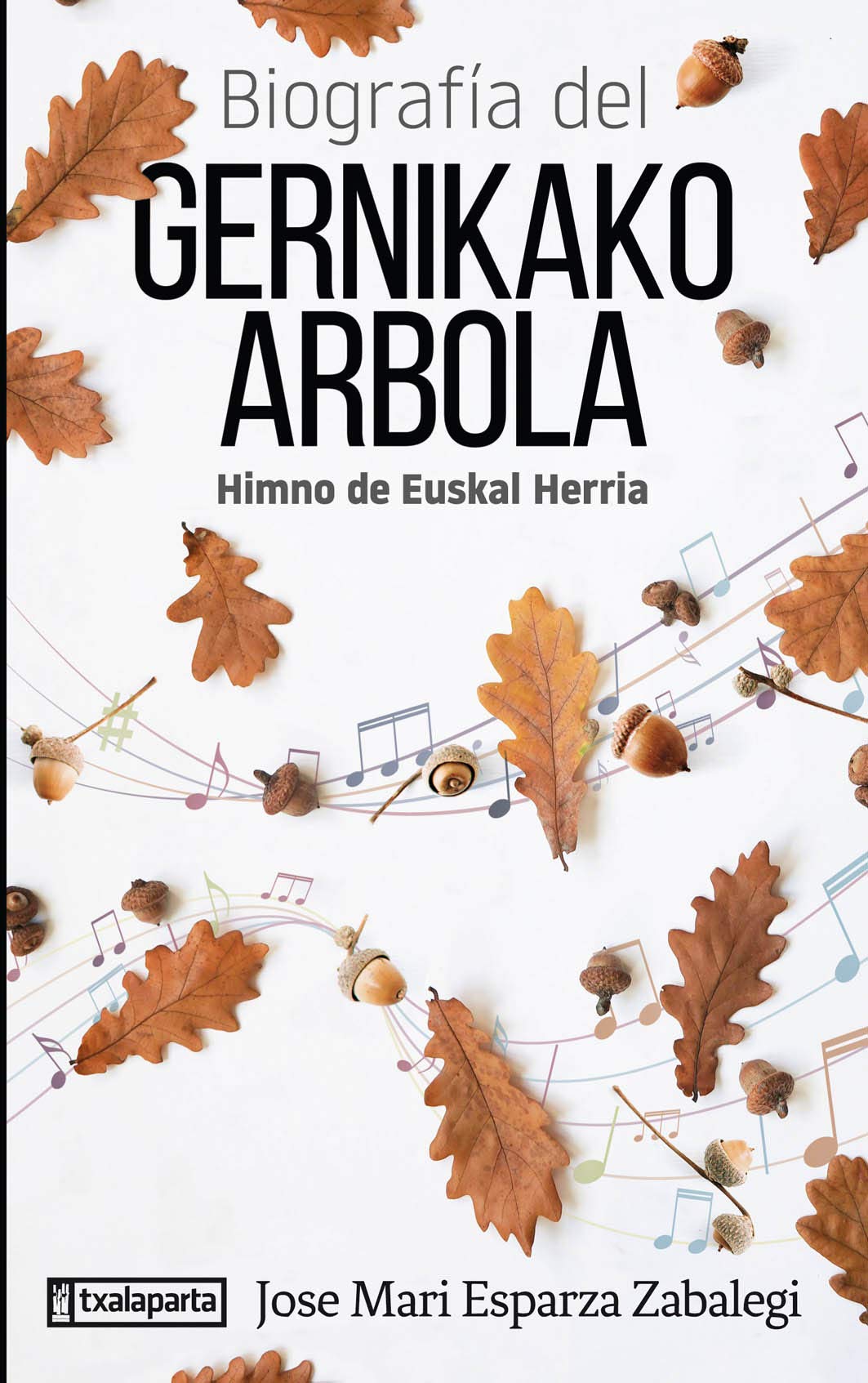 Biografía del Gernikako Arbola: Himno de Euskal Herria (ORREAGA)