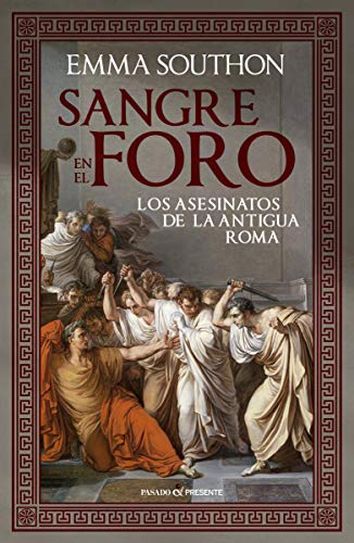 Sangre en el foro: Los asesinatos de la antigua Roma (HISTORIA)