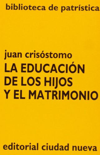 La educación de los hijos y el matrimonio: 39 (Biblioteca de Patrística)