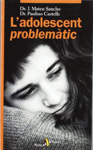 L'adolescent problemàtic (PÒRTIC VIURE)