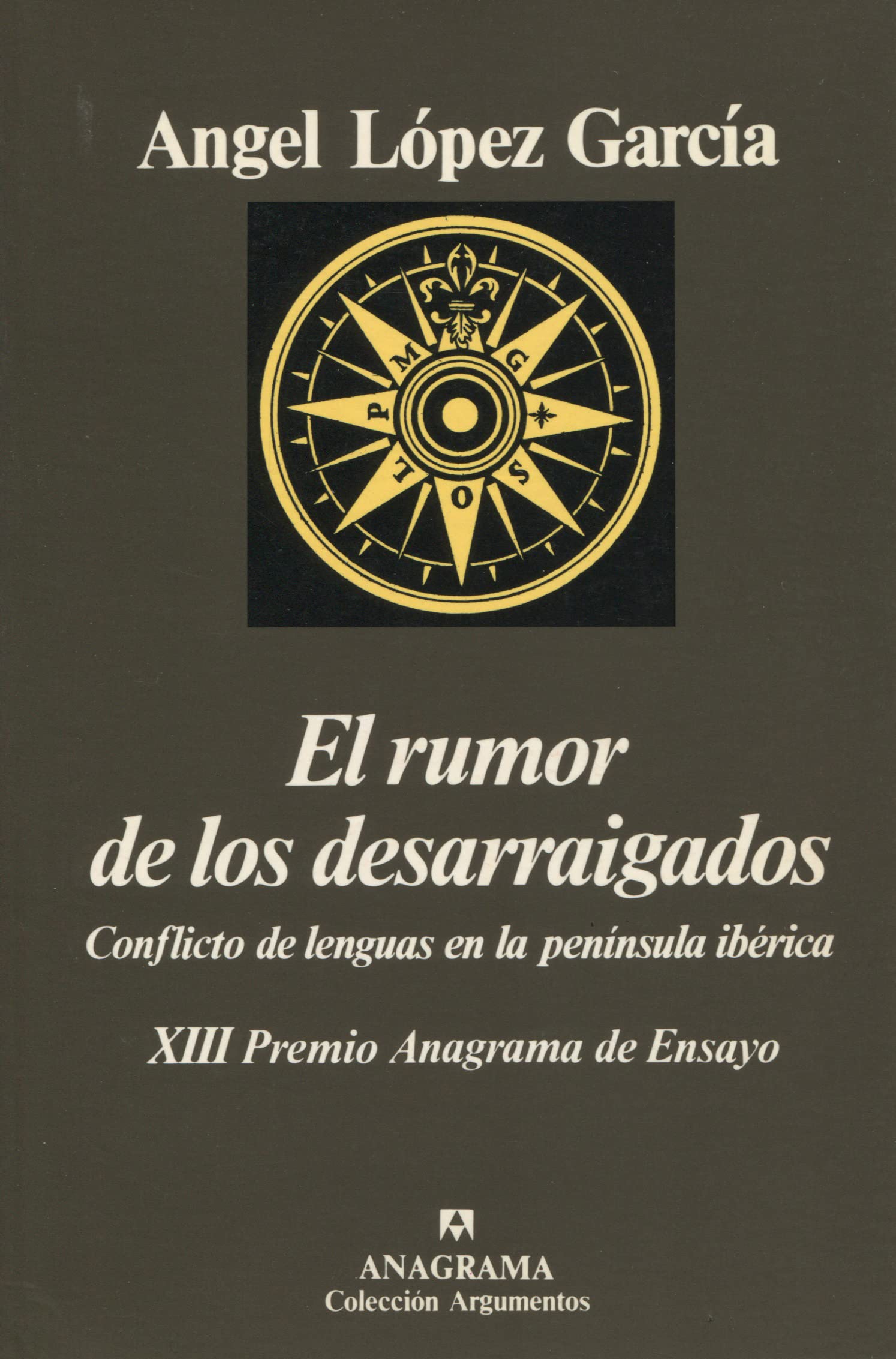 El rumor de los desarraigados (Conflicto de lenguas en la península ibérica): 76 (Argumentos)