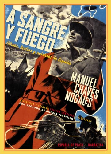 A Sangre Y Fuego: Héroes, bestias y mártires de España: 38 (Narrativa)