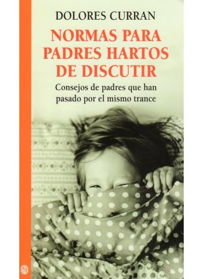 NORMAS PARA PADRES HARTOS DE DISCUTIR (NIÑOS Y ADOLESCENTES)