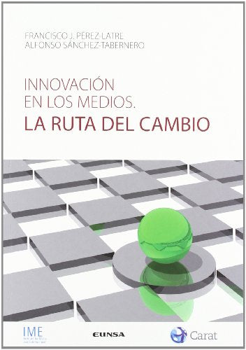 Innovación en los medios: La ruta del cambio (Comunicación)