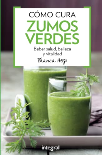Cómo curan los zumos verdes