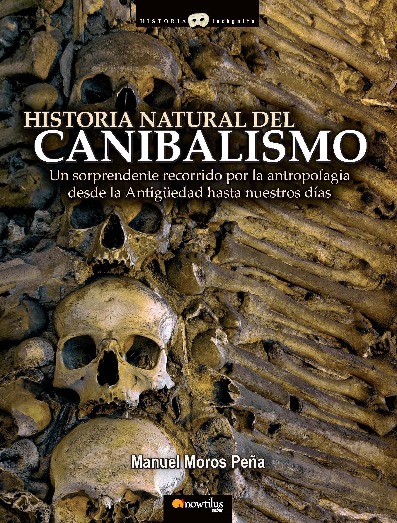 Historia natural del canibalismo (Historia Incógnita)