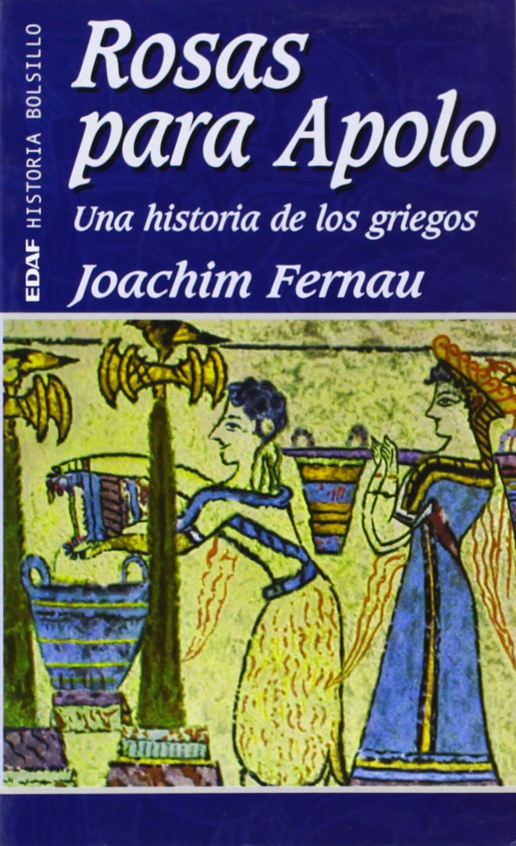 Rosas para Apolo: Una historia de los griegos (EDAF Bolsillo. Historia)