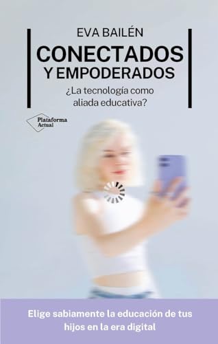 Conectados y empoderados: ¿La tecnología como aliada educativa? (ACTUAL)