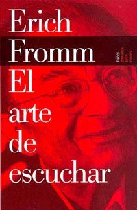 El arte de escuchar (Biblioteca Erich Fromm / Erich Fromm Library)
