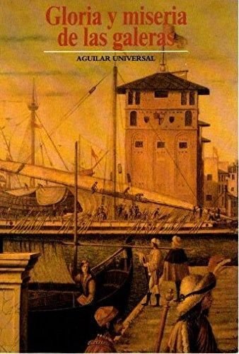 Gloria y miseria de las galeras