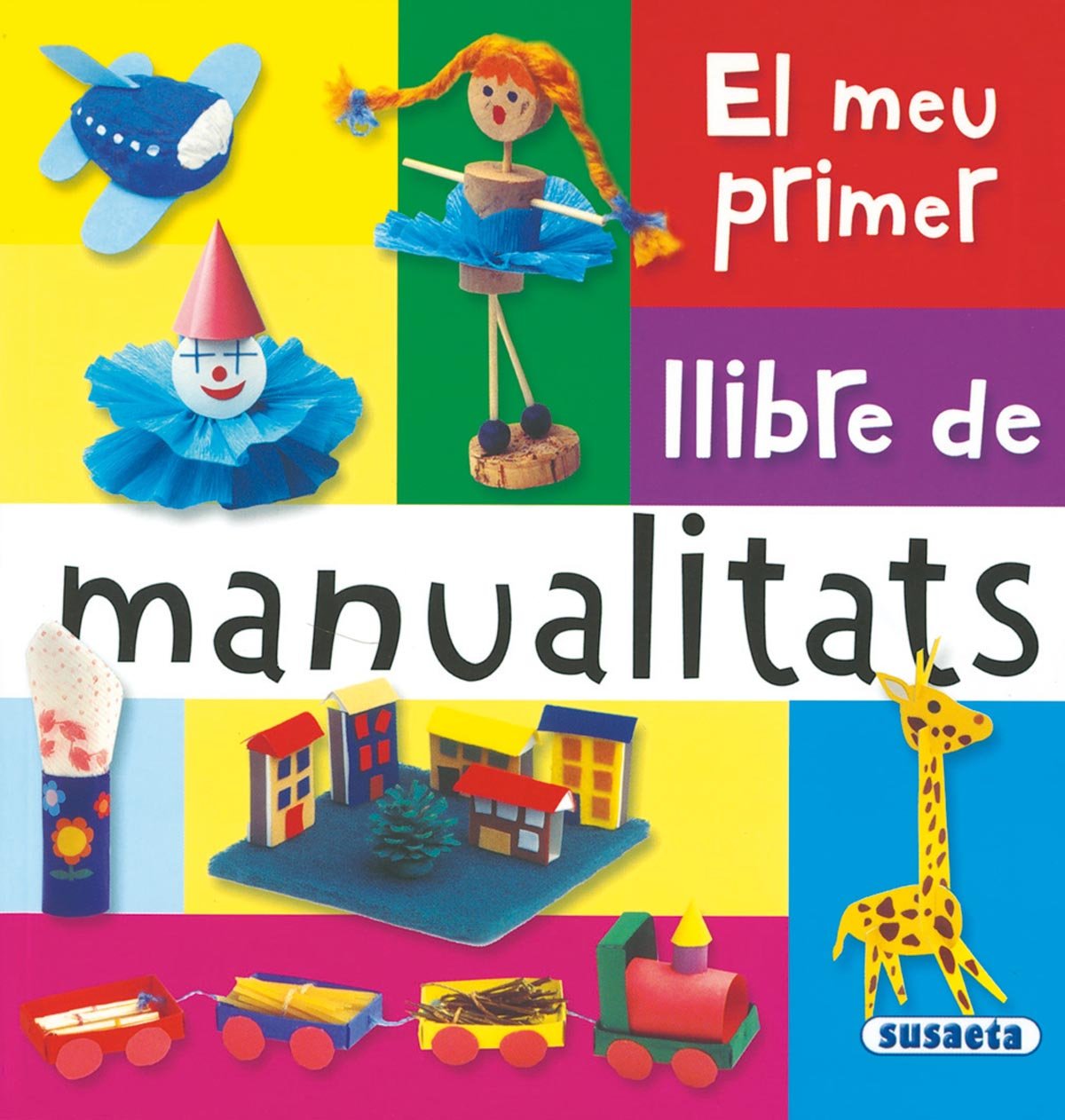 Meu Primer Llibre De Manualitats (El Meu Primer Llibre Manualita)