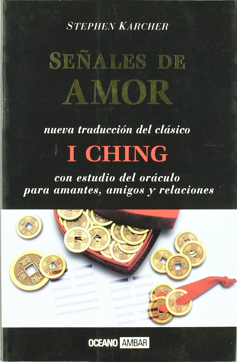Señales de amor: Nueva traducción del clásico I Ching (Muy personal / Relaciones)