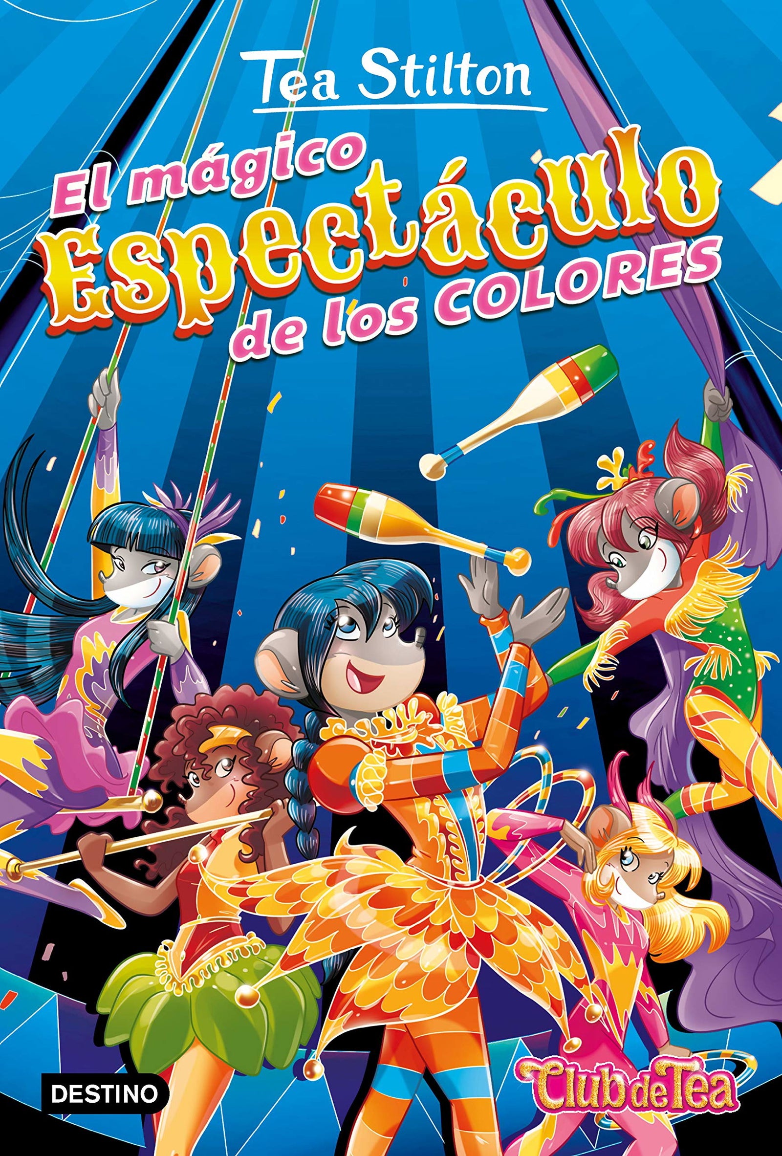 El mágico espectáculo de los colores: Vida en Ratford 37 (Tea Stilton)