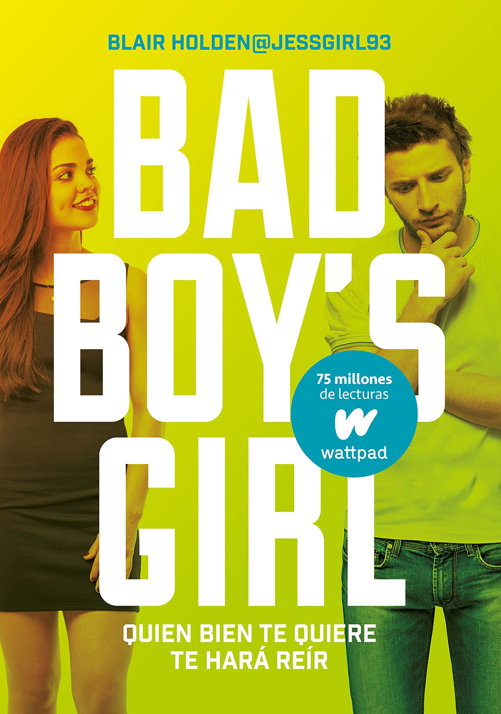 Quien bien te quiere te hará reír (Bad Boy's Girl 4) (Wattpad)
