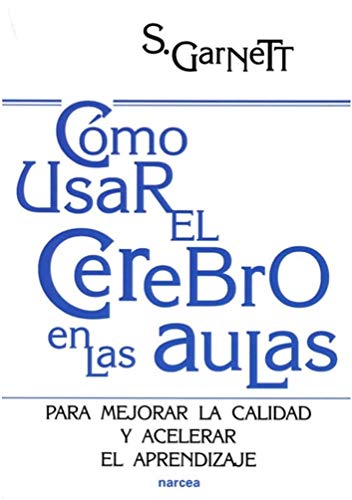 Cómo usar El cerebro en Las Aulas: Para mejorar la calidad y acelerar el aprendizaje: 183 (Educación Hoy)