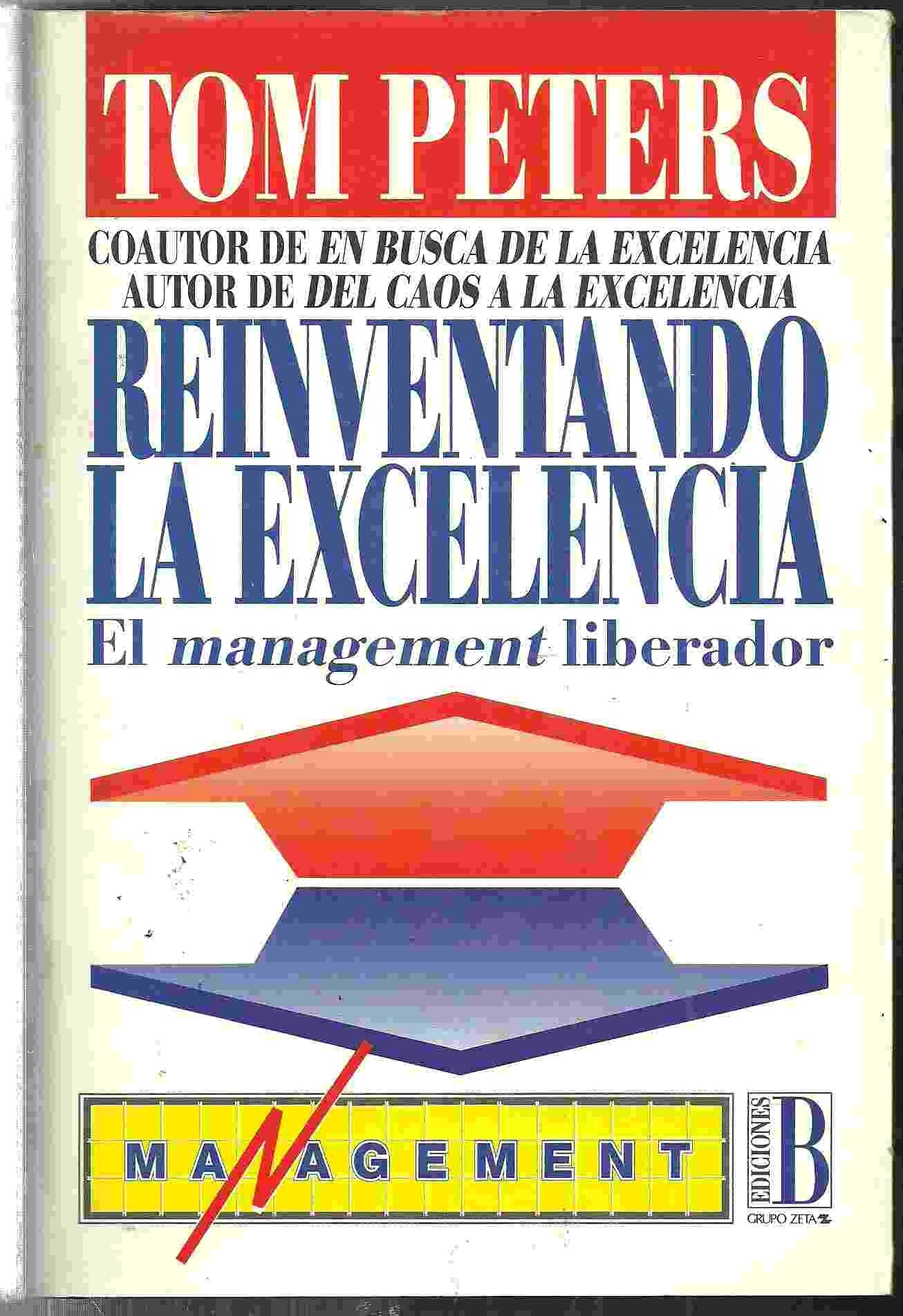 Reinventando la excelencia. el management liberador