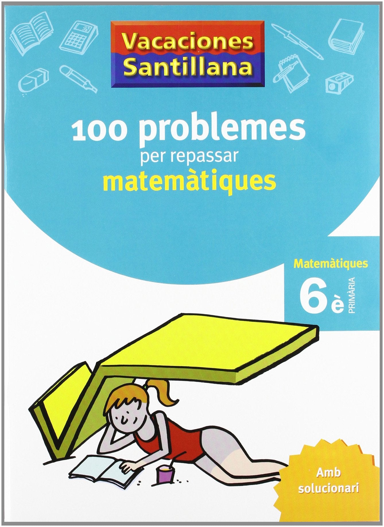 Primària - 6º Vacances Problemes Matemàtiques Català (Catalán) (CUADERNOS DE VACACIONES)